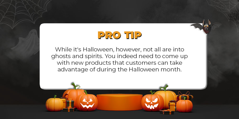 pro tip to increase halloween sales