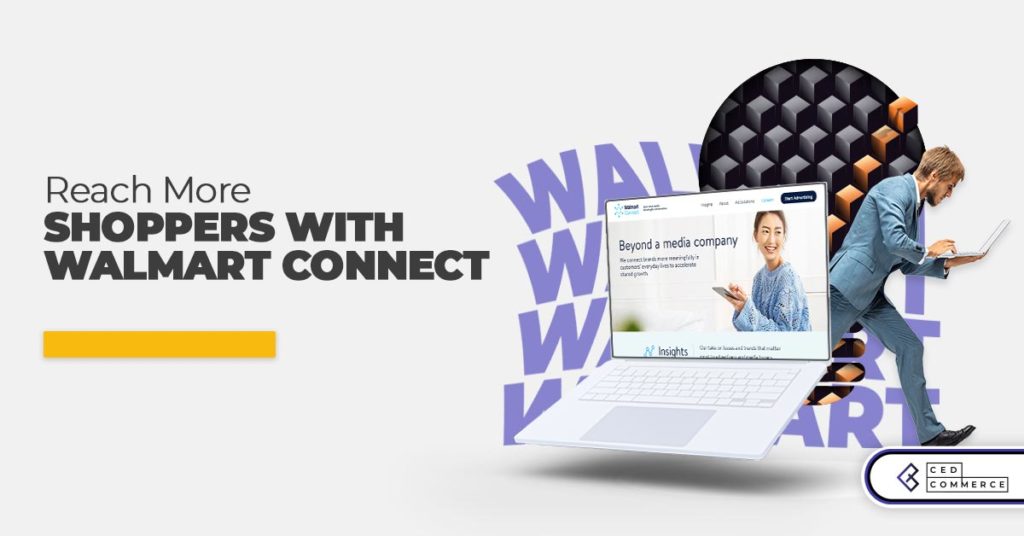 How can CedCommerce & Walmart Connect help reach more shoppers?