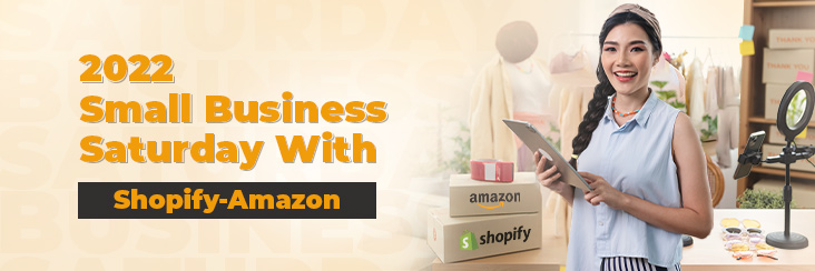 2022 Small Business Saturday On Shopify-Amazon