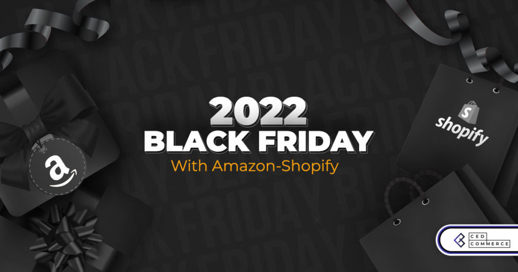 Black Friday: Know about Trends, Best Selling Products & AMZ-Shopify Integration Tool