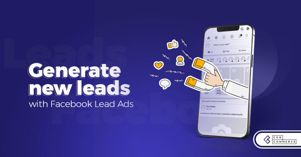 Facebook Lead Ads: Here’s everything you need to know!