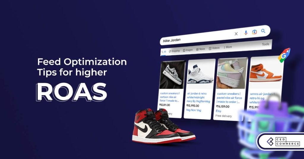 5 Shopping Feed Optimization tips – A prioritized list to check out for better ROAS!