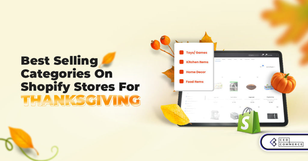 Beat the Competition this Thanksgiving with 3 Best Selling Categories on Shopify Stores