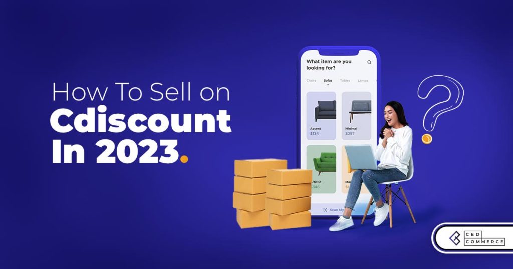 Your Guide To Sell Successfully on Cdiscount in 2023