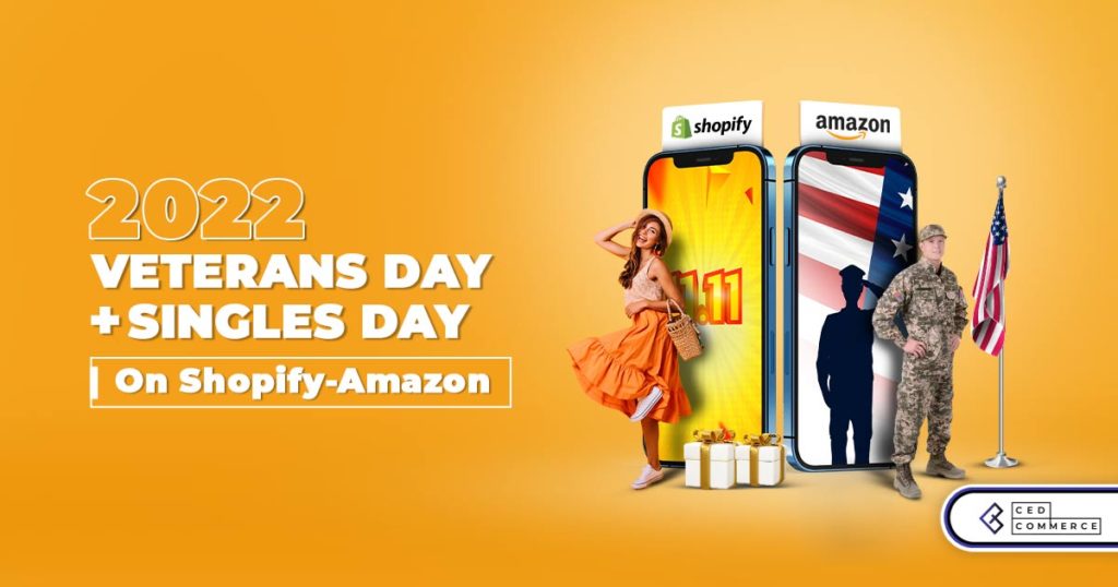 Celebrating Veterans & Singles’ Day 2022 on Amazon with CedCommerce