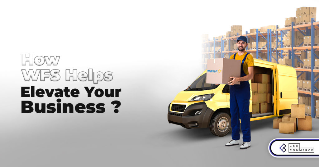 10 Reasons you must use Walmart Fulfillment Services: WFS benefits