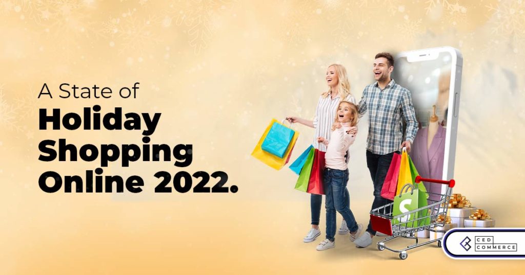 Holiday Shopping Online in 2022 is All About Early Bird Shoppers & Value-Driven Deals