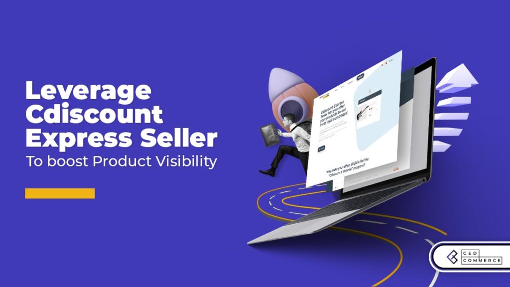 How Cdiscount Express Seller Boosts Product Visibility