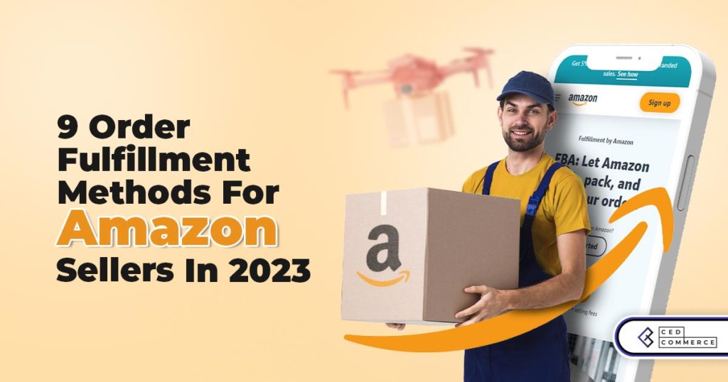 9 Order Fulfillment Methods For Amazon Sellers In 2023
