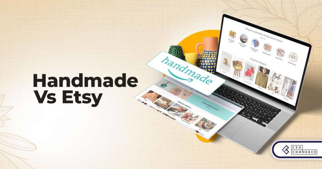 Amazon Handmade vs. Etsy- What’s Best For Sellers In 2023?