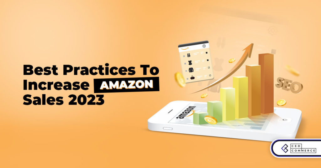 Guide To Increasing Sales On Amazon in 2023