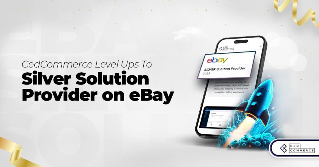 CedCommerce level-ups to Silver Tier Solution Provider on eBay