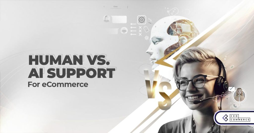 Human vs AI Support – Why Human Support is Better than AI Chatbot Support in eCommerce?