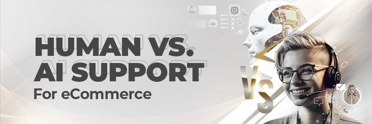Human vs AI Support - Why Human Support is Better than AI Chatbot Support in eCommerce?