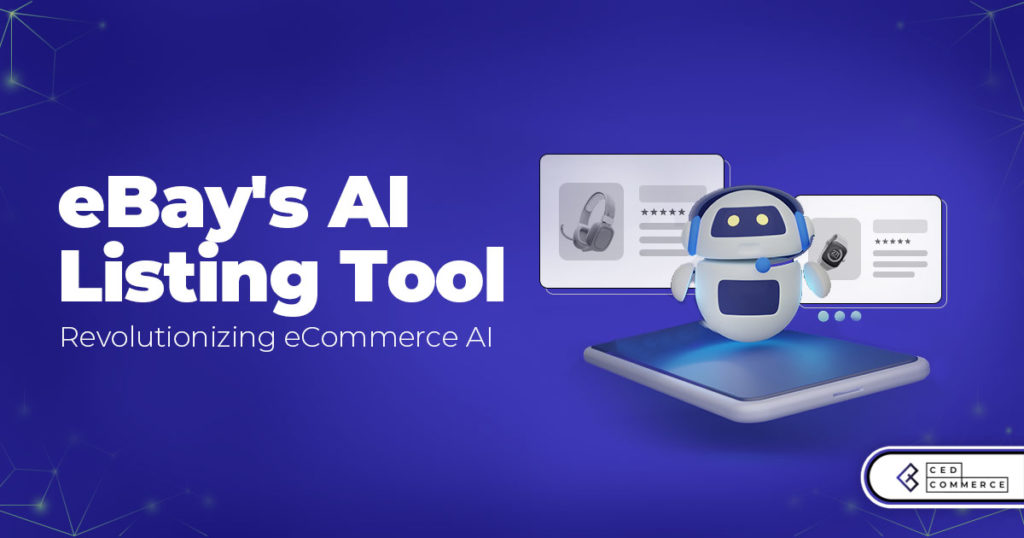 eBay’s AI Listing Tool: Revolutionizing eCommerce AI