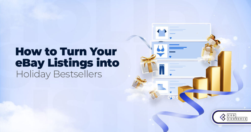 Turning Your eBay Product Listings into Holiday Bestsellers