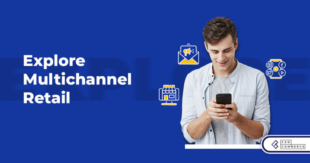 What is Multichannel Retail? [ Advantages, Disadvantages, and Touchpoints]