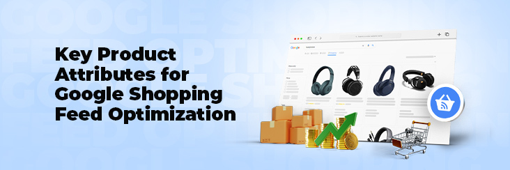 Essential Product Attributes for Google Shopping Feed Optimization