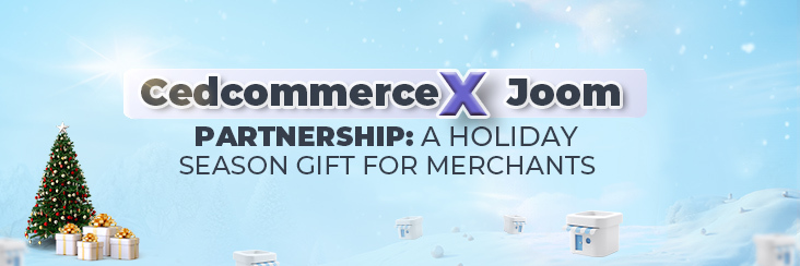 CedCommerce X Joom Marketplace Partnership: A 2023 Holiday Season Gift for Merchants