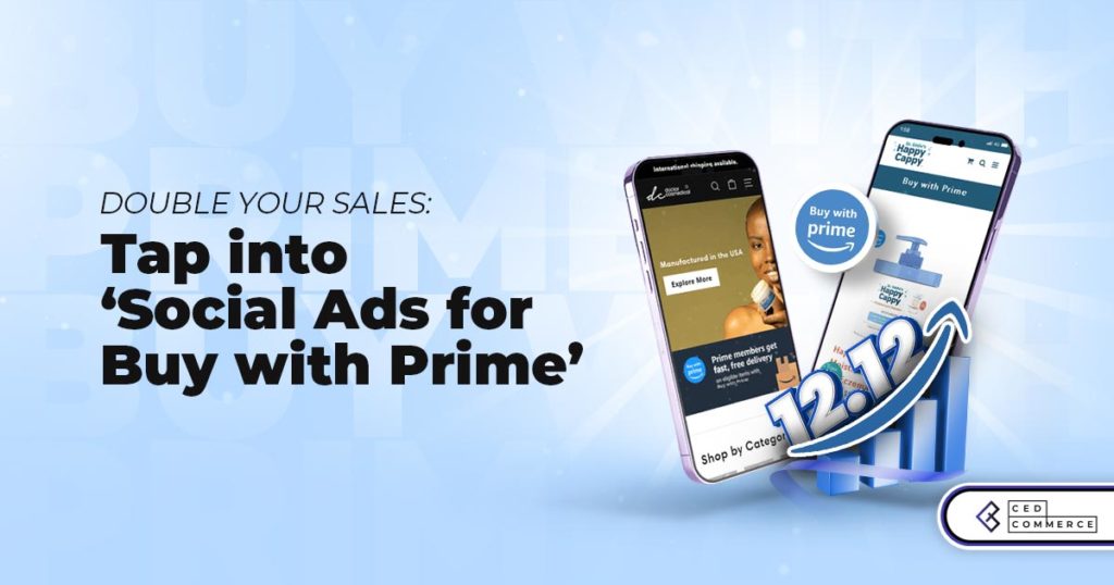 Leveraging Doubles Day with “Social Ads for Buy with Prime”: Boost Your Sales this Festive Season