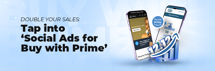 Tap into Social Ads for Buy with Prime