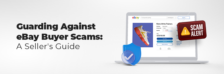 Guarding Against eBay Buyer Scams A Seller's Guide