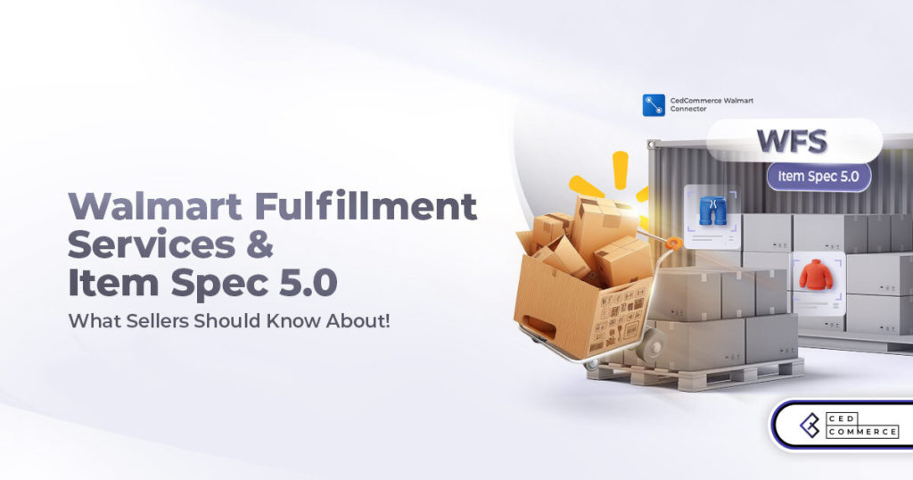 Driving Success With Walmart Fulfillment Services and Item Spec 5.0