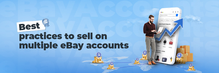 best-practices-to-sell-on-multiple-ebay-accounts