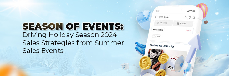 Holiday Season 2024 Strategies from Summer Sales Events