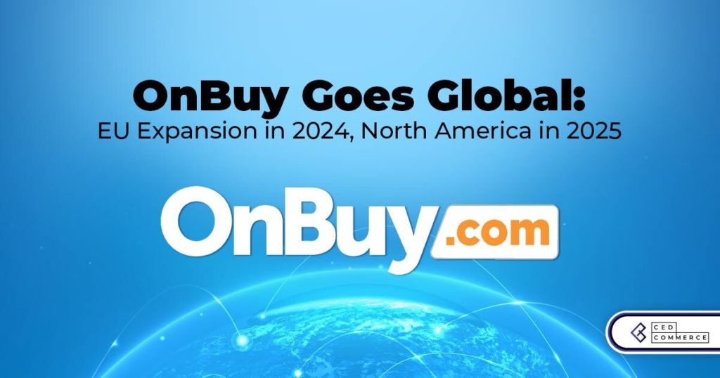 OnBuy Announces 2024 EU Expansion and 2025 Entry into North America
