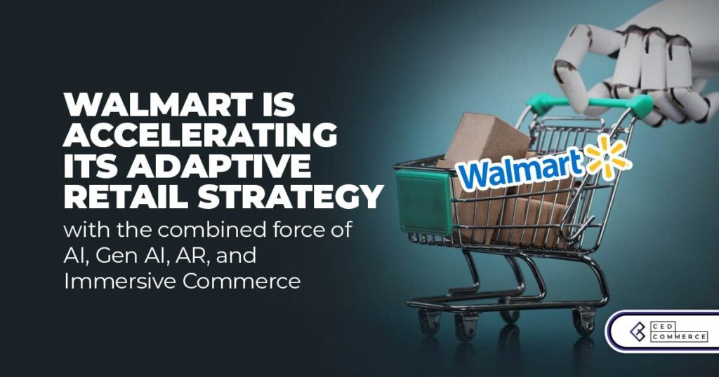 Walmart is All Set to Scale Artificial Intelligence, Generative AI, AR, and Immersive Commerce Experiences for Shoppers