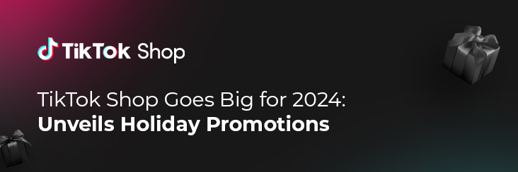 TikTok Shop's Holiday Promotions for 2024