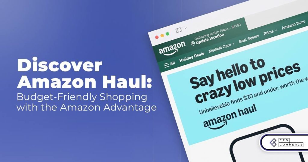 Expanding Its Ecosystem, Amazon Introduces Amazon Haul for Low-Cost Shopping