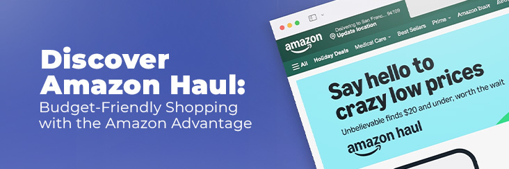 Amazon Introduces Amazon Haul for Low-Cost Shopping