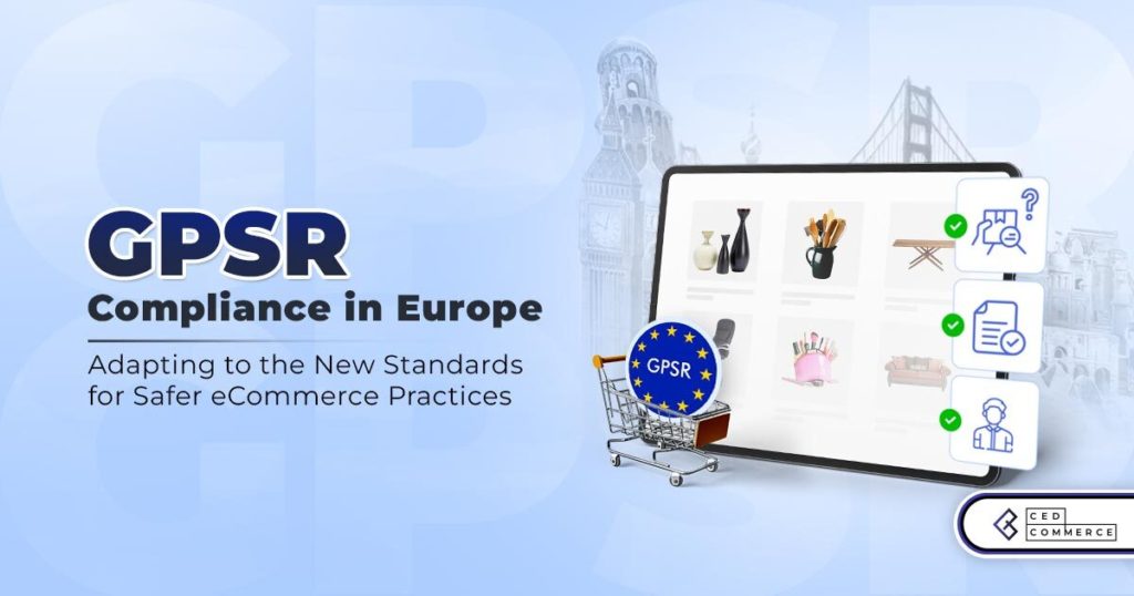 Mastering GPSR Compliance: Your Competitive Edge in European eCommerce