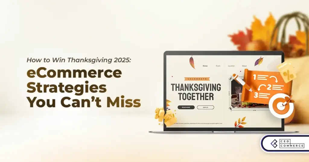 How to Win Thanksgiving 2025: eCommerce Strategies You Can’t Miss