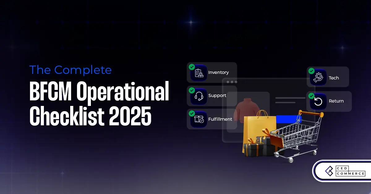 BFCM Checklist '25: Complete Operations Guide by CedCommerce