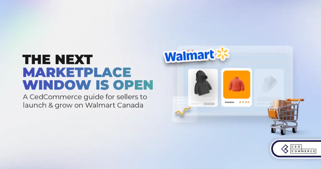 Selling on Walmart Canada: The Complete 2026 Guide for US, Amazon & Shopify Sellers